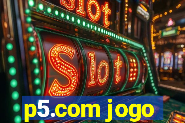 p5.com jogo